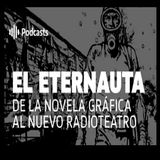 El Eternauta: De la novela gráfica al nuevo radioteatro