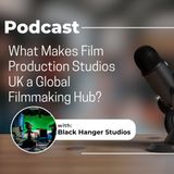 What Makes Film Production Studios UK a Global Filmmaking Hub_