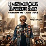 B Side Brilliance: Secondary Gems - Discover Hidden Masterpieces with Lenny Vaughn