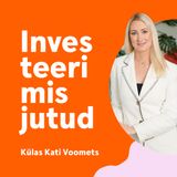 Investeerimistund #25 - "kolleeg investeerib" - külas Kati Voomets Rahaasjade Teabekeskusest!