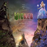 E223 - Wicked for Good - What Would YOU Do?