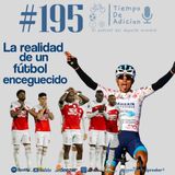 Episodio 195 . La triste realidad del fútbol Colombiano