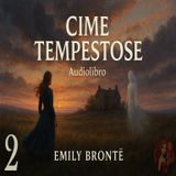 Cime Tempestose – Capitolo 2 - Audiolibro in Italiano – Emily Brontë (Voce Femminile)