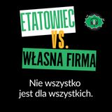 Rozkmina #9 - Etatowiec vs. własna firma. Nie wszystko jest dla wszystkich.