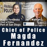 Magda Fernandez Chief Of Police, Port of San Diego on The Greater Good Ep 424