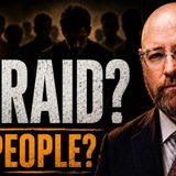 Why Are You So Afraid?