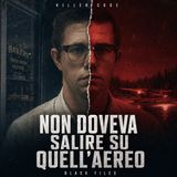 NON DOVEVA SALIRE SU QUELL’AEREO | KILLER CODE