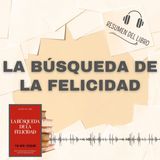 LA BÚSQUEDA DE LA FELICIDAD 📗 Resumen del Libro - Ideas Clave de TAL BEN-SHAHAR (Baja tu PDF📥)