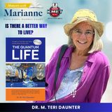 The Quantum Life with Dr. M. Teri Daunter