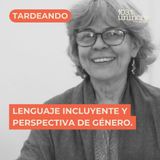 Lenguaje incluyente y perspectiva de género :: INVITADA: Fabiola Calvo Ocampo