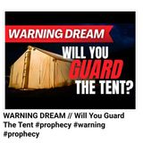 WARNING DREAM // Will You Guard The Tent #prophecy #warning #prophecy