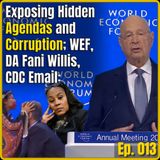 Exposing Hidden Agendas and Corruption; WEF, DA Fani Willis, CDC Email: Relentless Ep. 013