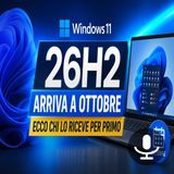 Windows 11 26H2, l'aggiornamento da 174 KB che arriva a ottobre