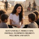 Rani Vanouska T. Modely using football to improve children’s well being and safety