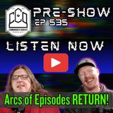 CCO Pre-Show, Ep 535 - Episode Arcs Return!