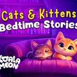 Perfect Cats _ Kittens Collection 🐾😴 Soothing Bedtime Stories to Help Kids Sleep Better