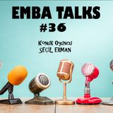 EMBA Talks #36 - Seçil Erman