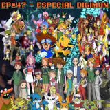 Episódio #47 - Especial Digimon
