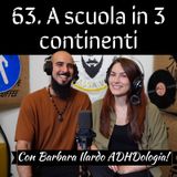 63 A scuola in tre continenti con Barbara Ilardo ADHDOLOGIA
