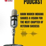 Hahn March Indiana Shares a Vision for the Next Chapter of Veteran Success