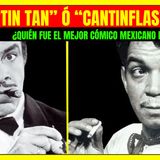 ⭐️TIN TAN o CANTINFLAS ¿Quién fue el mejor cómico mexicano de la historia?⭐️