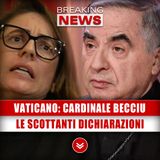 Vaticano, Cardinale Becciu: Scottanti Dichiarazioni di Cecilia Marogna!