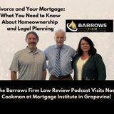 Divorce and the Family Home: Legal and Mortgage Planning with Leslie Barrows and Noel Cookman