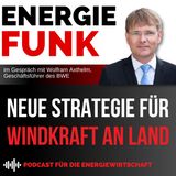 Neue Strategie für Windkraft an Land - E&M Energiefunk der Podcast für die Energiewirtschaft