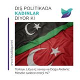 Türkiye, Libya iç savaşı ve Doğu Akdeniz: Mesele sadece enerji mi?