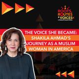 The Voice She Became: Shakila Ahmad’s Journey as a Muslim Woman in America
