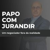 Um negociador fora da realidade