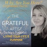 THE GRATEFUL ARTIST _ LIFES PURPOSE