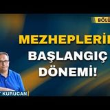 Mezheplerin Başlangıç Dönemi!    Bölüm - 3    AHMET KURUCAN