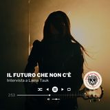 Il futuro che non c'è: intervista a Lama Tauk