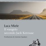 Luca Miele "Il Vangelo secondo Jack Kerouac"