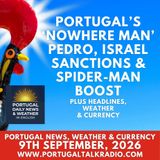 Portugal’s ‘nowhere man’ Pedro, Israel sanctions & Spider-Man boost plus weather & currency