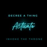 Activation: Invoke the Throne Room of God