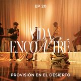 Ep.20 Provisión en el desierto- Majo y Dan - Vida Encontré podcast