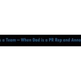 Life Is a Team – When Dad is a PR Rep and Announcer