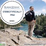 Ep. 120 "Stereotypically PNW" (Part I)