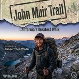 John Muir Trail - Trek through wilderness with Ranger Theo Wilder