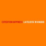 Expedition Happiness : La Felicità in viaggio