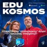 EDK#275: Czy ChatGPT psuje edukację? O oszukiwaniu, refleksji i sensie uczenia się.