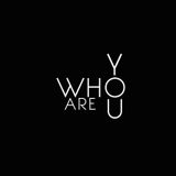 Who are YOU ?