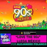 Love the 90s El Festival ¡Llega a México!
