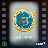 CZ: 028: Frost / Nixon