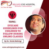 Eyecare guidelines for children to follow during online classes | Best Eye Hospitals in Bellandur, Bangalore | Nelivigi Eye Hospital