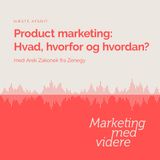 Afsnit #56: Product marketing: Hvad, hvorfor og hvordan?