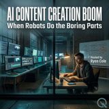 AI Content Creation Boom - Navigate the new creative frontier with Ryan Cole