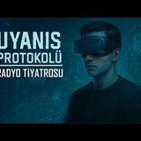 Uyanış Protokolü - Radyo Tiyatrosu Dinle